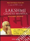 Lakshmi Gayatri mantra. Benessere divino. CD Audio. Con libro libro