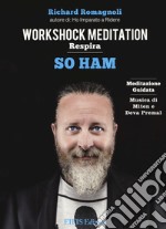 So ham. Respira. Workshock meditaton. CD Audio. Con Libro libro