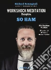 So ham. Respira. Workshock meditaton. CD Audio. Con Libro libro