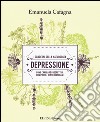 Depressione. I quaderni della naturopata libro