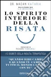 Lo spirito interiore della risata. I 5 segreti della risata terapeutica libro