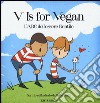 V is for vegan. L'ABC dell'essere gentile libro di Roth Ruby