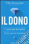 Il dono. 7 passi per riscoprire il tuo potere interiore libro