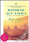 Ritorno all'anima. Esplorare il sentiero della Bhakti libro di Swami Radhanath