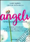 Angeli. Ispirazioni quotidiane. Preghiere e pratiche per trasformare la vita e ritrovare il potere libro