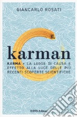 Karman. Karma. La legge di causa e effetto alla luce delle più recenti scoperte scientifiche libro