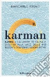 Karman. Karma. La legge di causa e effetto alla luce delle più recenti scoperte scientifiche libro