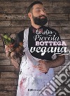 La mia piccola bottega vegana libro di Kardinal Sébastien Veganpower Laura