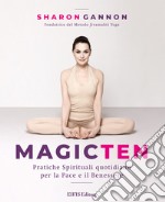 Magic ten. Pratiche spirituali quotidiane per la pace e il benessere libro