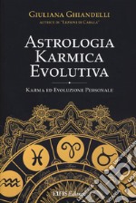 Astrologia karmica evolutiva. Karma ed evoluzione personale libro