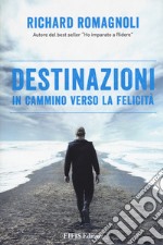 Destinazioni. In cammino verso la felicità