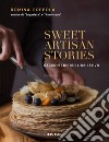 Sweet artisan stories. Racconti dietro l'obiettivo. Ediz. illustrata libro