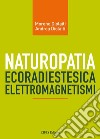 Naturopatia ecoradiestesia elettromagnetismi libro