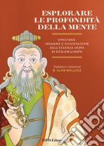 Esplorare le profondità della mente. Vipasyana: indagine e osservazione sull'Essenza Vajra di Dudjom Lingpa libro