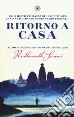 Ritorno a casa. Autobiografia di uno Swami americano libro