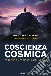 Coscienza cosmica. Percorso verso l'Illuminazione libro