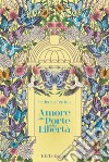 Amore alle porte della libertà libro