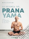 La scienza del pranayama libro di Bazzani Boris