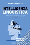 Intelligenza linguistica. Sprigiona il grande potere del linguaggio libro