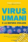 Virus, umani e la natura violata libro