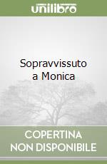 Sopravvissuto a Monica