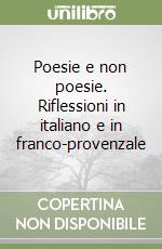 Poesie e non poesie. Riflessioni in italiano e in franco-provenzale libro