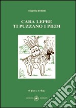 Cara lepre ti puzzano i piedi libro