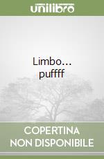 Limbo... puffff