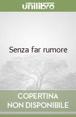 Senza far rumore libro