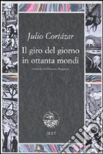 Il giro del giorno in ottanta mondi libro