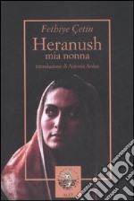 Heranush, mia nonna. Il destino di una donna armena libro