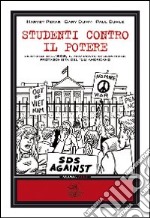 Studenti contro il potere. La storia dell'SDS, il movimento studentesco protagonista del'68 americano
