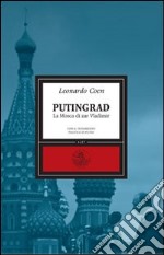 Putingrad. La Mosca di Zar Vladimir libro