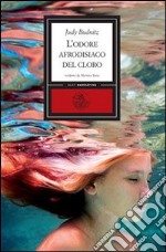 L'odore afrodisiaco del cloro libro