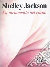 La melancolia del corpo libro