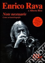 Note necessarie come un'autobiografia. Con CD Audio