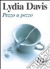 Pezzo a pezzo libro