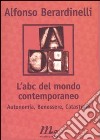 L'ABC del mondo contemporaneo. Autonomia, Benessere, Catastrofe libro