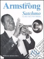 Satchmo. La mia vita a New Orleans