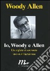 Io, Woody e Allen. Un regista si racconta libro