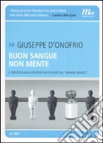 Buon sangue non mente. Il processo alla Juventus raccontato dal «grande nemico» libro