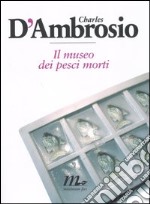 Il museo dei pesci morti libro