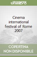 Cinema international festival of Rome 2007 libro