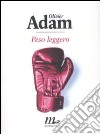 Peso leggero libro di Adam Olivier