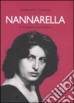 Nannarella. Il romanzo di Anna Magnani