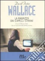 La ragazza dai capelli strani. Con un nuovo racconto inedito