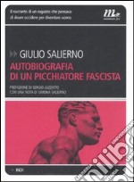 Autobiografia di un picchiatore fascista