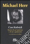 Con Kubrick. Storia di un'amicizia e di un capolavoro libro