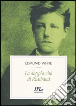 La Doppia vita di Rimbaud libro