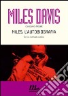 Miles. L'autobiografia libro di Davis Miles Troupe Quincy